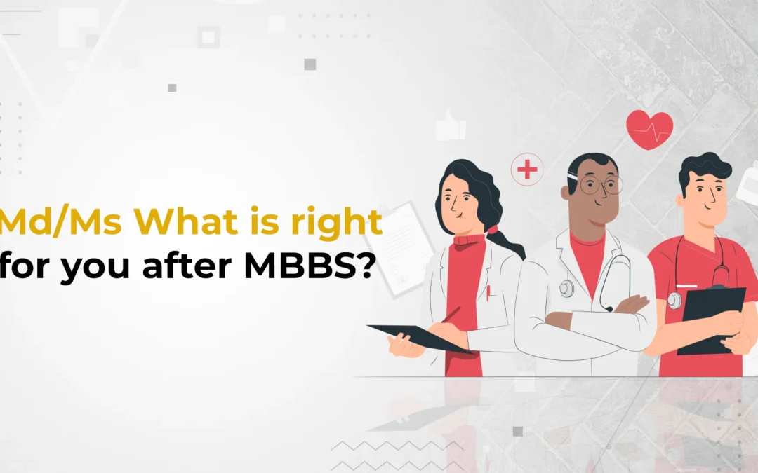 Md or Ms What is right for you after MBBS