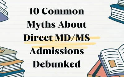 10 Common Myths About Direct MD/MS Admissions Debunked