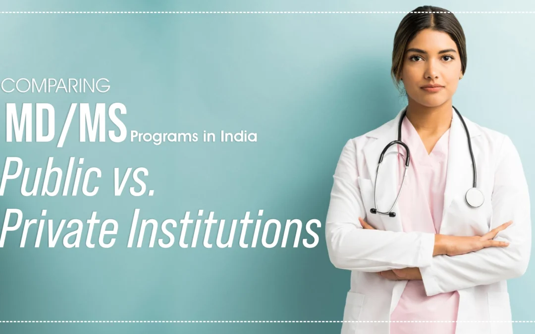 Comparing MD/MS Programs in India: Public vs. Private Institutions