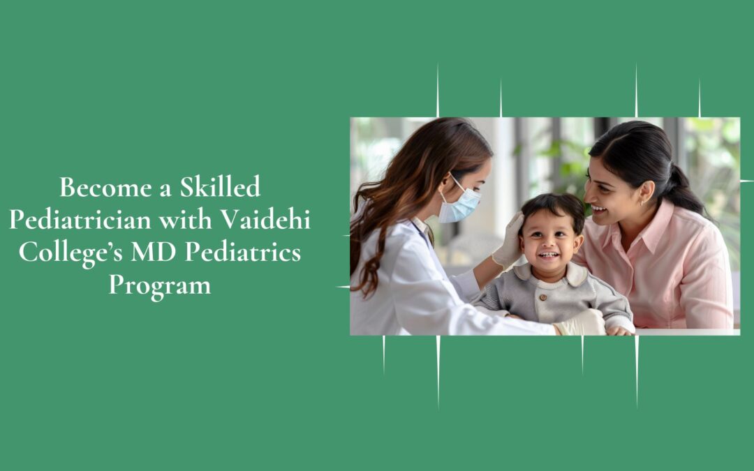 Pediatrician with Vaidehi College