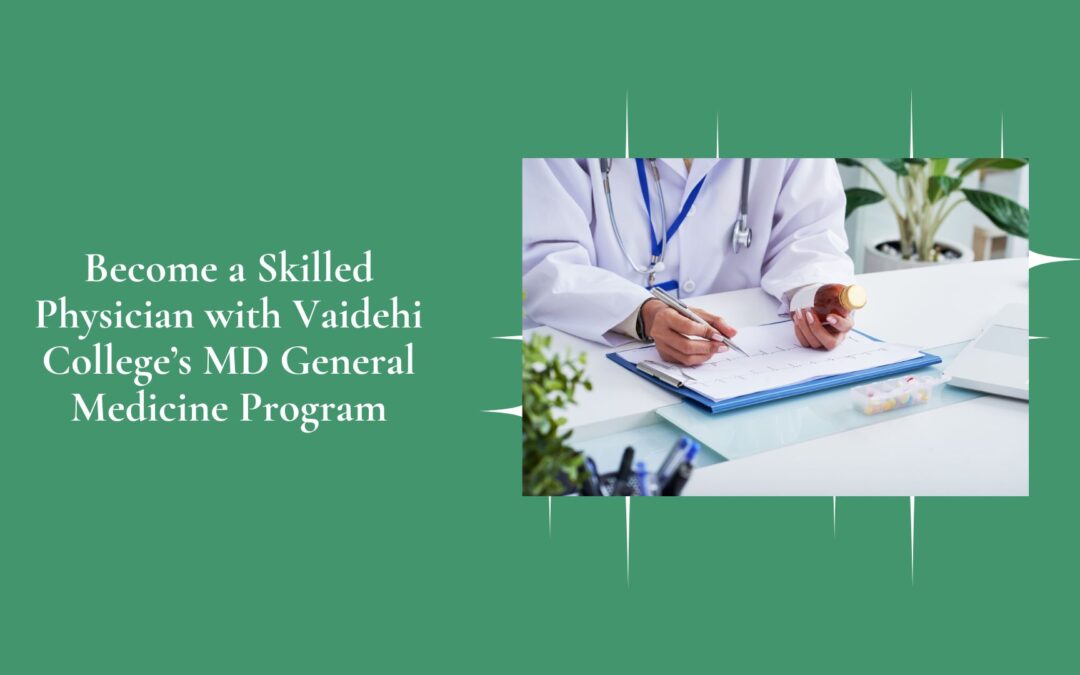 Vaidehi College’s MD General Medicine