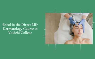 Enrol in the Direct MD Dermatology Course at Vaidehi College