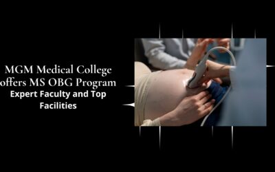 MGM Medical College offers MS OBG Program: Expert Faculty and Top Facilities