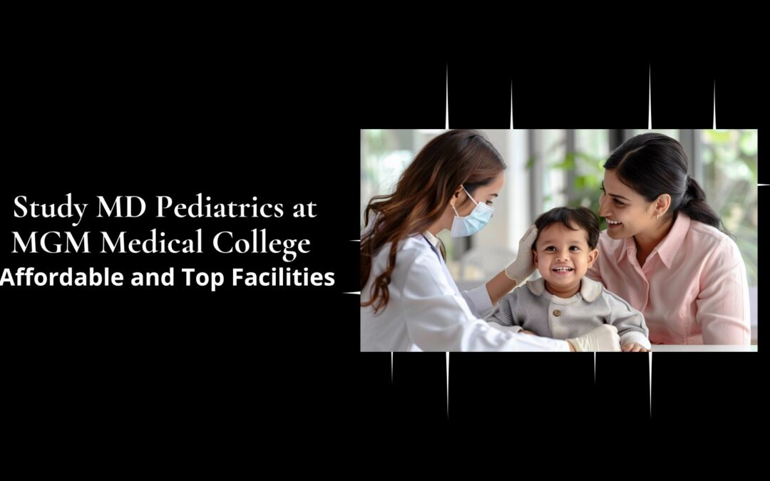 MD Pediatrics at MGM Medical