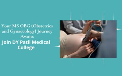 Your MS OBG (Obstetrics and Gynaecology) Journey Awaits: Join DY Patil Medical College